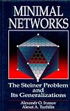 Minimal Networks: The Steiner Problem and Its Generalizations