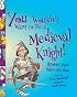 You Wouldn't Want to Be a Medieval Knight: Armor You'd Rather Not Wear (You Wouldn't Want to...)