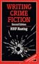Writing Crime Fiction (Writing Handbooks)