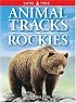 Animal Tracks of the Rockies (Animal Tracks Guides)