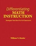 Differentiating Math Instruction: Strategies That Work for K-8 Classrooms!