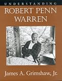 Understanding Robert Penn Warren