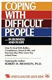 Coping with Difficult People in Business and in Life