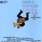 Gravity Is Light Today by Skip Mosher, Roger Kellaway, Fred Tackett, Ray Rich, and Fred Tackett