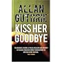 Kiss Her Goodbye