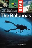 Complete Guide to Diving and Snorkelling the Bahamas (Dive)
