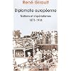 Diplomatie europ�enne : Nations et imp�rialisme 1871-1914 : Histoires des relations internationales contemporaines, Tome 1