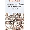 Diplomatie europ�enne : Nations et imp�rialisme 1871-1914 : Histoires des relations internationales contemporaines, Tome 1