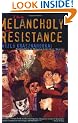 The Melancholy of Resistance