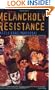 The Melancholy of Resistance