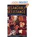 The Melancholy of Resistance