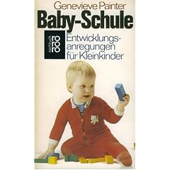 Baby - Schule. Entwicklungsanregungen für Kleinkinder. (Broschiert)
