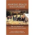 Making Peace with Cochise (The 1872 Journal of Captain Joseph Alton Sladen) (Paperback)