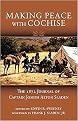 Making Peace with Cochise (The 1872 Journal of Captain Joseph Alton Sladen) (Paperback)
