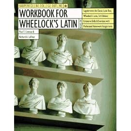 Workbook for Wheelock's Latin (Harpercollins College Outline Series)