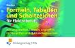 Formeln, Tabellen und Schaltzeichen f�r die Elektroberufe mit umgestellten Formeln, englischen Fachbegriffen und IT-Grundlagenwissen. Formelsammlung