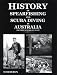 The history of spearfishing and scuba diving in Australia: the first eighty years, 1917 to 1997