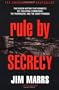 Rule By Secrecy: Hidden History That Connects the Trilateral Commission, the Freemasons, and the Great Pyramids, The