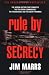 Rule by Secrecy: The Hidden History That Connects the Trilateral Commission, the Freemasons, and the Great Pyramids