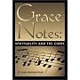 Grace Notes: Spirituality and the Choir