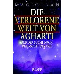 Die verlorene Welt von Agharti. Auf der Suche nach der Macht des Vril.
