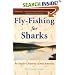 Fly-Fishing for Sharks: An Angler's Journey Across America
