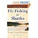 Fly-Fishing for Sharks: An Angler's Journey Across America