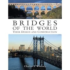 Bridges of the World: Their Design and Construction: Their Design and Construction, with 400 Illustrations