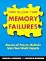How to Cure Your Memory Failures: Dozens of Proven Methods from Two World Experts