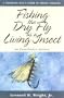 Flutter, Skitter, and Skim: Using the Living Insect as a Guide for Successful Fly Fishing