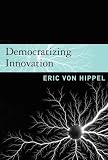 Democratizing Innovation