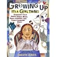 Growing Up It's a Girl Thing: Straight Talk About First Bras, First Periods, and Your Changing Body