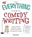 The Everything&Acirc;&reg; Guide to Comedy Writing (Everything (Language & Writing))