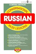 Conversational Russian: In 20 Lessons (Cortina Method)