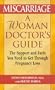 Miscarriage: A Woman Doctor's Guide