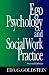 Ego Psychology and Social Work Practice: 2nd Edition