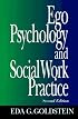 Ego Psychology and Social Work Practice: 2nd Edition