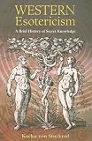 Western Esotericism: A Brief History of Secret Knowledge