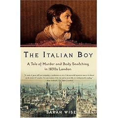 The Italian Boy: A Tale of Murder and Body Snatching in 1830s London