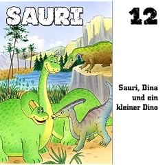 Sauri 12: Sauri, Dina und ein kleiner Dino, 1 Audio-CD