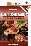 R�uchern, P�keln, Wursten. Schwein, Rind, Wild, Gefl�gel