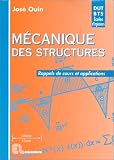 Mécanique des structures: Rappels de cours et applications. DUT - BTS - Licence - Maîtrise - 1re année d école d ingénieurs - CAPET - Agrégation