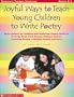 Joyful Ways to Teach Young Children to Write Poetry: Easy Lessons for Guiding and Inspiring Young Children to Write Their First Poems-Picture Poems, L