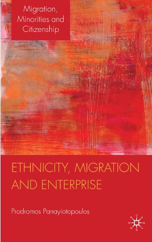 Ethnicity, Migration and Enterprise (Migration Minorities and Citizenship)