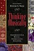 Thinking Musically: Experiencing Music, Expressing Culture