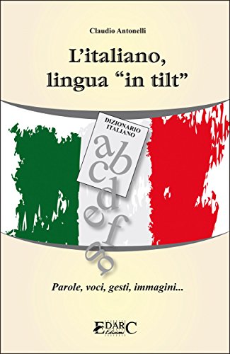 L'italiano lingua in tilt (Italian Edition)