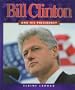 Bill Clinton and His Presidency (First Book)