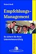 Empfehlungs-Management. So sichern Sie Ihren Unternehmens-Erfolg