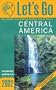 Let's Go Central America 2002