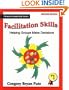 Facilitation Skills: Helping Groups Make Decisions : Simple Steps to Help Groups & Teams Focus on the Issue and Build Agreement on Solutions (Personal leadership series)